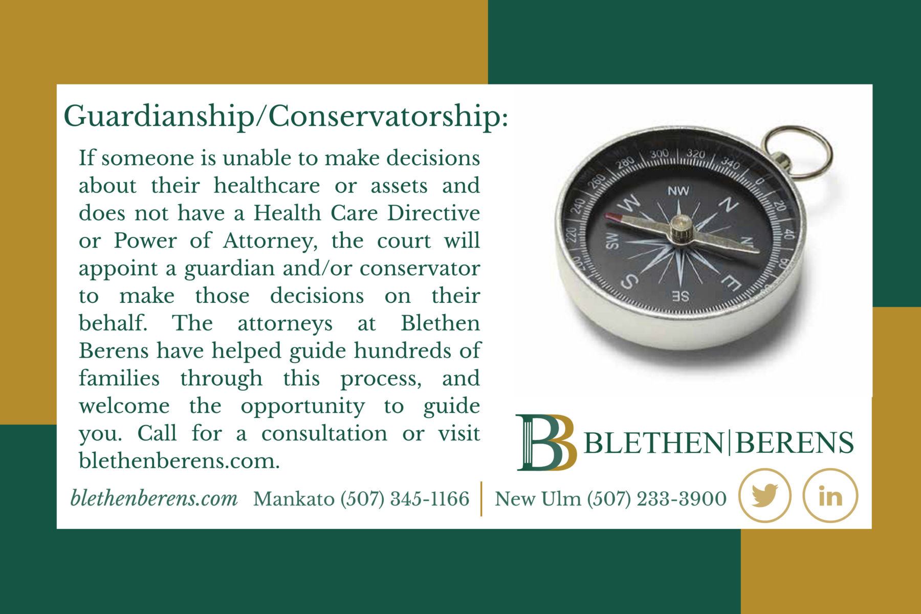 If someone is unable to make decisions about their healthecare or assets and does not have a Helath Care Directive or Power of Attorney, the court will appoint a guardian and/or conservator to make those decisions on their behalf. The attorneys at Blethen Berens have helped guide hundred of families through this process, and welcome the opportunity to guide you. Call for a consultation or visit blethenberens.com