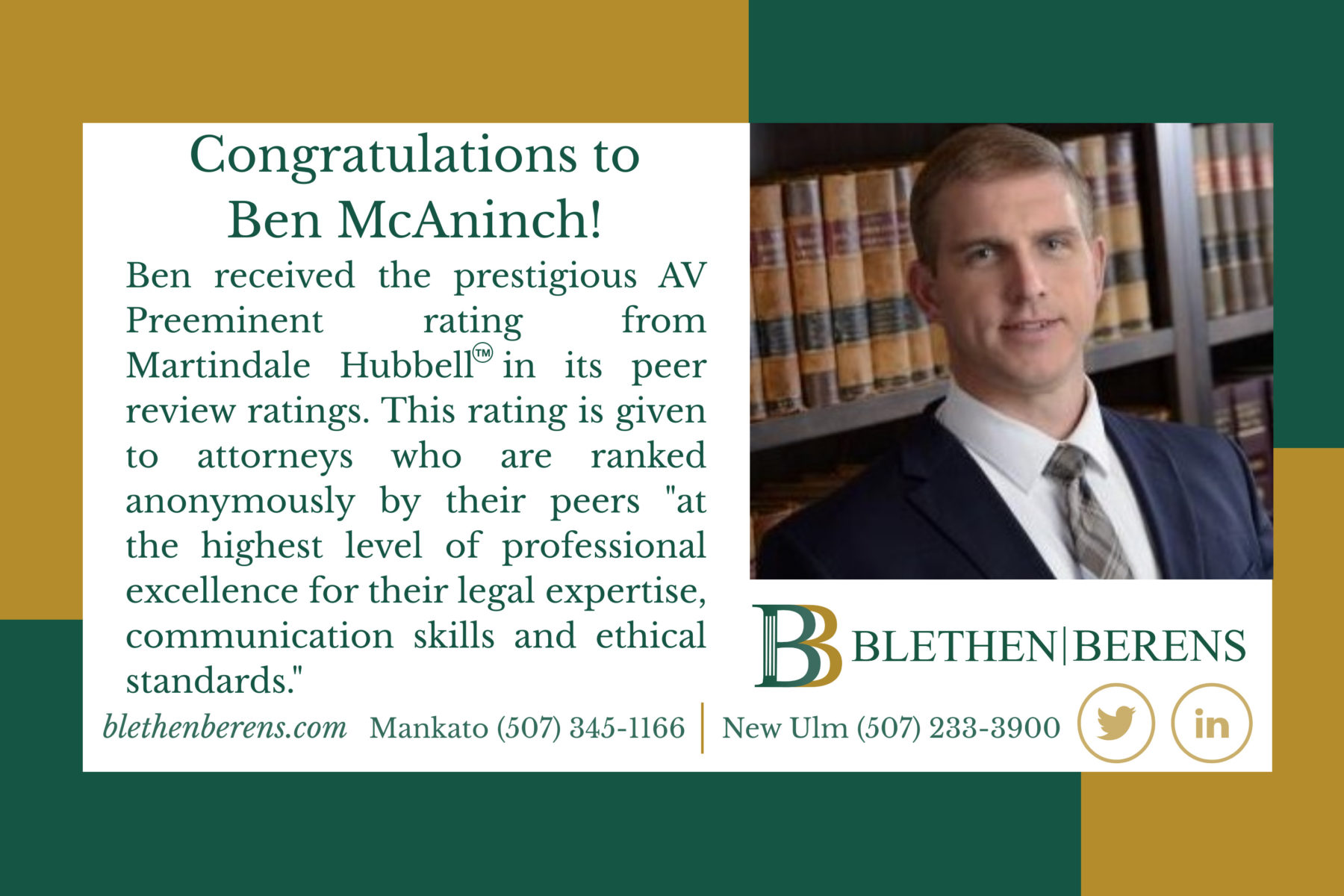 Ben received the prestigious AV Preeminent rating from Martindale Hubbell in its peer review ratings. This rating is given to attorneys who are ranked anonymously by their peers "at the highest level of professional excellence for their legal expertise, communication skills and ethical standards." Portrait of Ben McAninch